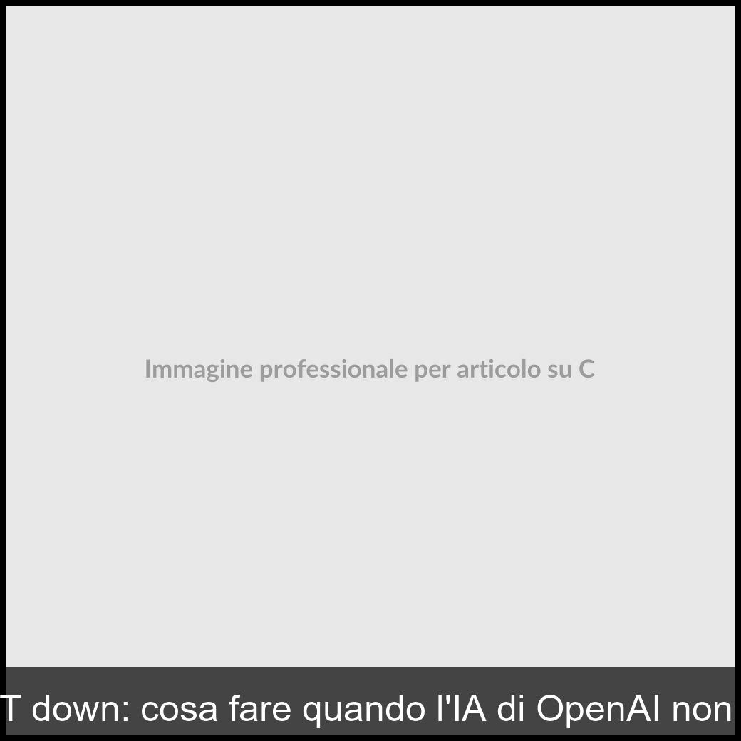 Chat GPT down: cosa fare quando l'IA di OpenAI non funziona Digitalici
